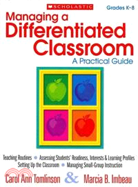 Managing a Differentiated Classroom ─ A Practical Guide : Grades K-8