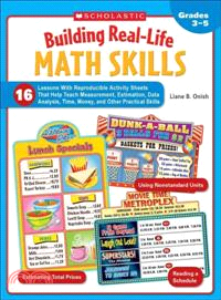 Building Real-Life Math Skills ─ 16 Lessons With Reproducible Activity Sheets That Teach Measurement, Estimation, Data Analysis, Time, Money, and Other Practical Math Skills: jGrades