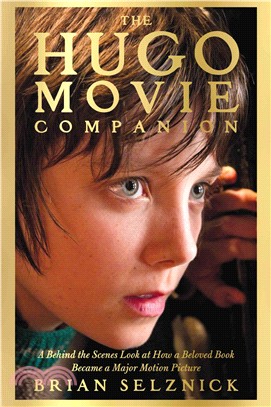 The Hugo movie companion :a behind the scenes look at how a beloved book became a major motion picture /