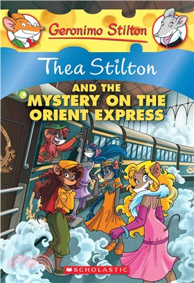 Thea Stilton and the mystery on the Orient Express /