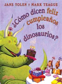 Como dicen feliz cumpleanos los dinosaurios? / How Do Dinosaurs Say Happy Birthday?