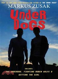 Underdogs ─ The Underdog/ Fighting Ruben Wolfe/ Getting the Girl