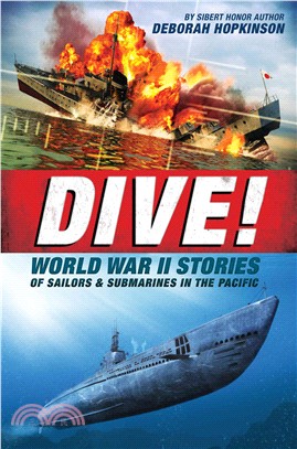 Dive! ─ World War II Stories of Sailors & Submarines in the Pacific