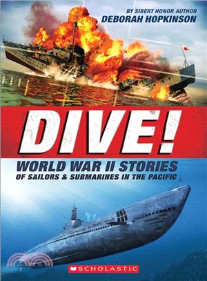 Dive! ─ World War II Stories of Sailors & Submarines in the Pacific