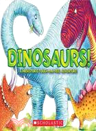 Dinosaurs! :a prehistoric to...