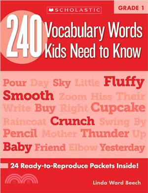 240 Vocabulary Words Kids Need to Know, Grade 1 ─ 24 Ready-to-reproduce Packets That Make Vocabulary Building Fun & Effective