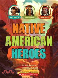 Native American Heroes ─ Osceola, Tecumseh & Cochise