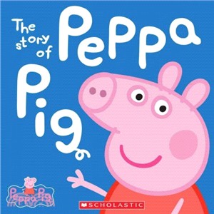 The story of Peppa Pig /