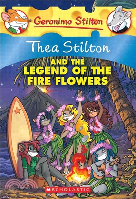 Thea Stilton and the legend of the fire flowers /