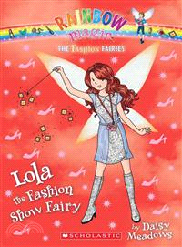 Lola the Fashion Show Fairy ― A Rainbow Magic Book