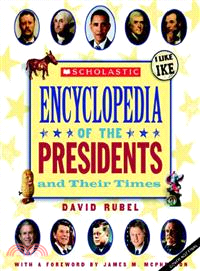 Scholastic Encyclopedia of the Presidents and Their Times