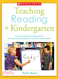 Teaching Reading in Kindergarten ─ A Structured Approach to Daily Reading That Helps Every Child Become a Confident, Capable Reader