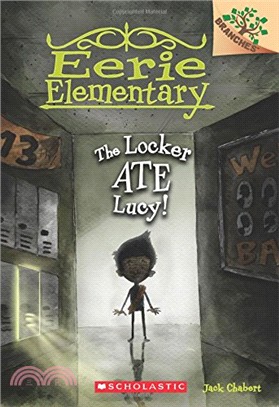 The Locker Ate Lucy!: A Branches Book (Eerie Elementary #2)(平裝本)