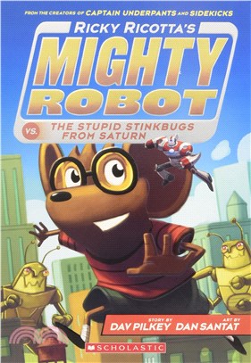 Ricky Ricotta's Mighty Robot Vs. the Stupid Stinkbugs from Saturn (Ricky Ricotta's Mighty Robot #6)
