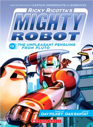 Ricky Ricotta's mighty robot vs. the unpleasant penguins from Pluto /