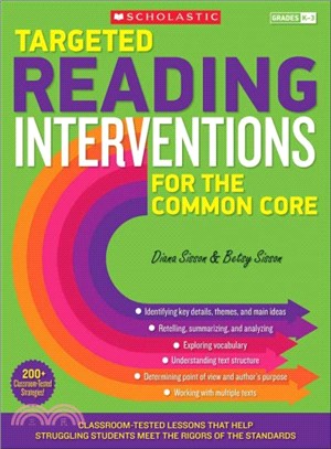 Targeted Reading Interventions for the Common Core, Grades K-3 ─ Classroom-Tested Lessons That Help Struggling Students Meet the Rigors of the Standards