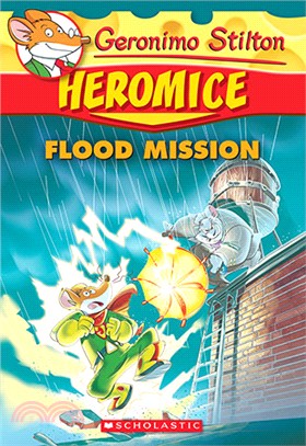 #3: Flood Mission (Geronimo Stilton Heromice)