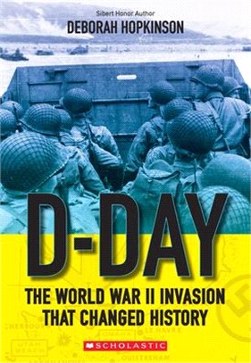 D-day ― The World War II Invasion That Changed History