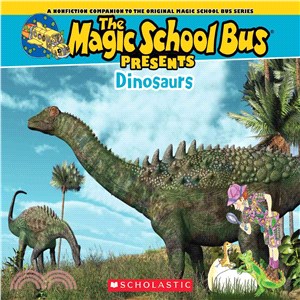 Dinosaurs ─ A Nonfiction Companion to the Original Magic School Bus Series