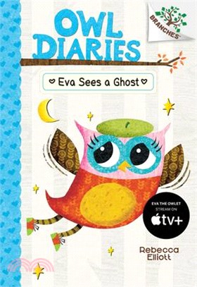 Eva Sees a Ghost: A Branches Book (Owl Diaries #2)(精裝本)