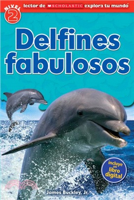 Lector de Scholastic Explora tu Mundo Nivel 2: Delfines fabulosos (Dolphin Dive)：(Spanish language edition of Scholastic Discover More Reader Level 2: Dolphin Dive)