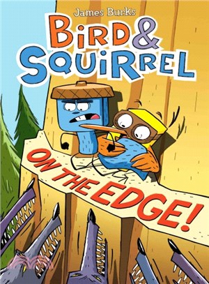 Bird & Squirrel on the Edge (Bird & Squirrel #3)