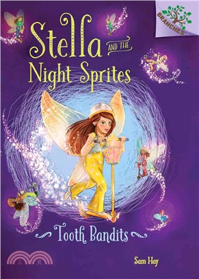 Tooth Bandits: A Branches Book (Stella and the Night Sprites #2)