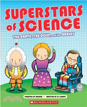 Superstars of Science ─ The Brave, the Bold, and the Brainy
