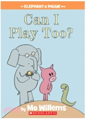 Elephant & Piggie: Can I Play Too?