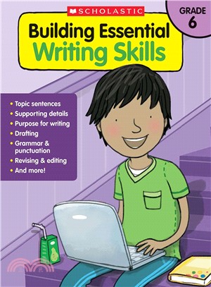 Building Essential Writing Skills Grade 6