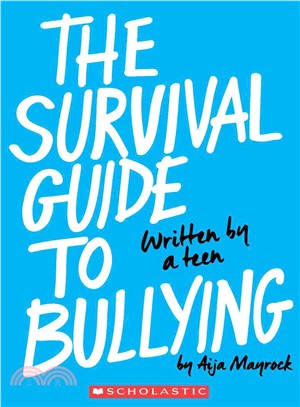 The Survival Guide to Bullying ─ Written by a Teen