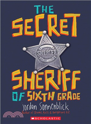 The Secret Sheriff of Sixth Grade