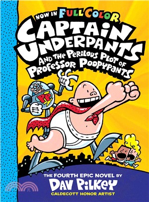 Perilous Plot of Professor Poopypants (Captain Underpants #4)(全彩精裝本)