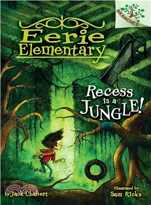 Recess Is a Jungle!: A Branches Book (Eerie Elementary #3)(精裝本)