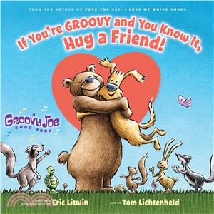 If You're Groovy and You Know It, Hug a Friend