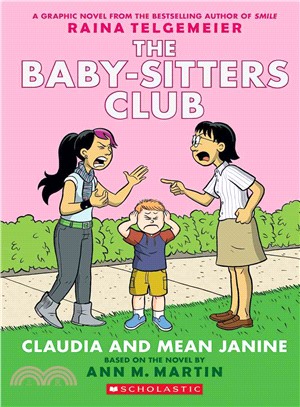 Claudia and Mean Janine (The Baby-Sitters Club #4)(Graphic Novels)