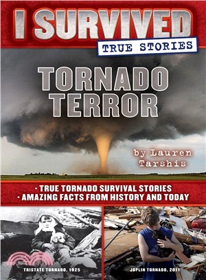 Tornado Terror ─ True Tornado Survival Stories and Amazing Facts from History and Today