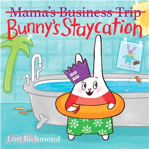 Bunny's staycation /