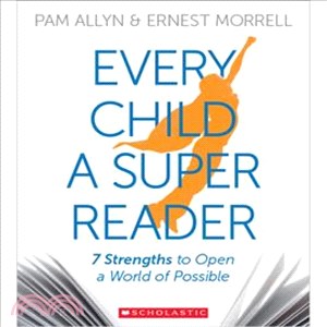 Every Child a Super Reader ─ 7 Strengths to Open a World of Possible