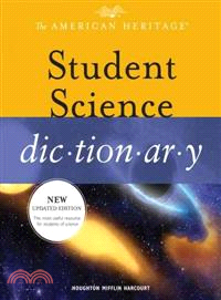 The American Heritage Student Science Dic-tion-a-ry
