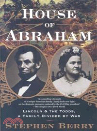 House of Abraham―Lincoln and the Todds, a Family Divided by War