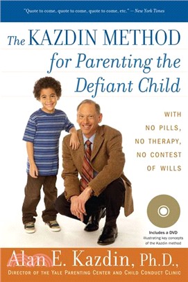 The Kazdin Method for Parenting the Defiant Child ─ With No Pills, No Therapy, No Contest of Wills