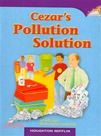 Cezar's Pollution Solution Above Level Leveled Readers Unit 4 Selection 1 Book 16 6pk, Grade 3