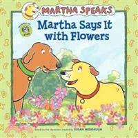 Martha Says It With Flowers