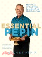 Essential Pepin ─ More Than 700 All-Time Favorites from My Life in Food