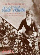 The Brave Escape of Edith Wharton ─ A Biography