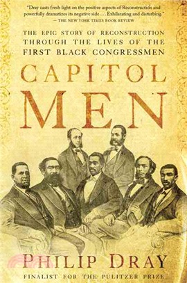 Capitol Men ─ The Epic Story of Reconstruction Through the Lives of the First Black Congressmen