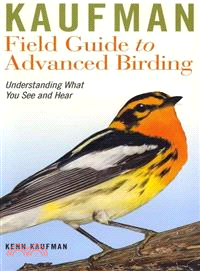 Kaufman Field Guide to Advanced Birding ─ Understanding What You See and Hear
