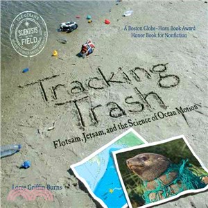 Tracking Trash :Flotsam, Jetsam, and the Science of Ocean Motion / 