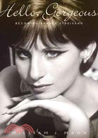 Hello, Gorgeous―Becoming Barbra Streisand